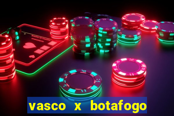 vasco x botafogo ao vivo futemax